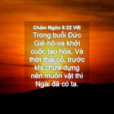 Picture 04 - Châm Ngôn 8:22 VIE - Trong buổi Đức Giê-hô-va khởi cuộc - Bible Verse Picture