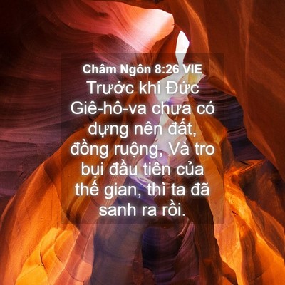 Picture 04 - Châm Ngôn 8:26 VIE - Trước khi Đức Giê-hô-va chưa có dựng - Bible Verse Picture
