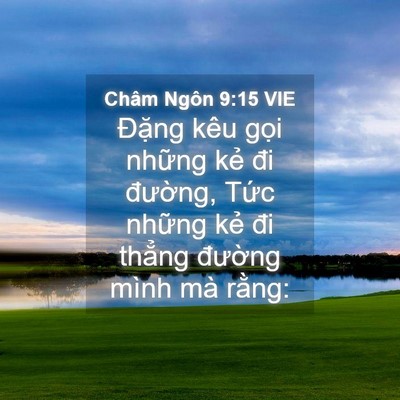 Picture 04 - Châm Ngôn 9:15 VIE - Đặng kêu gọi những kẻ đi đường, - Bible Verse Picture
