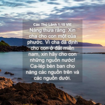 Picture 04 - Các Thủ Lãnh 1:15 VIE - Nàng thưa rằng: Xin cha cho con một của - Bible Verse Picture