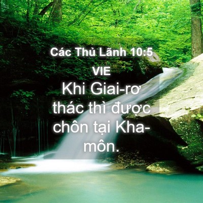 Picture 04 - Các Thủ Lãnh 10:5 VIE - Khi Giai-rơ thác thì được chôn tại - Bible Verse Picture