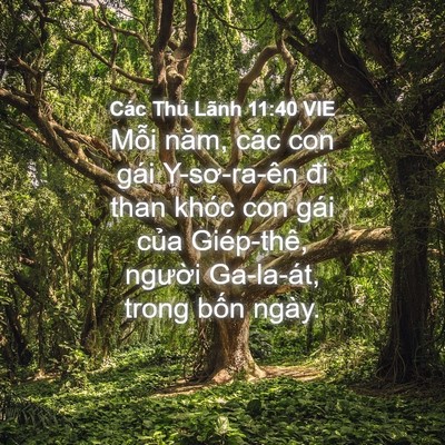 Picture 04 - Các Thủ Lãnh 11:40 VIE - Mỗi năm, các con gái Y-sơ-ra-ên đi than - Bible Verse Picture