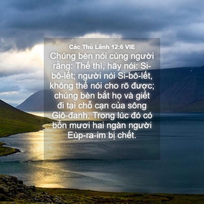 Picture 04 - Các Thủ Lãnh 12:6 VIE - Chúng bèn nói cùng người rằng: Thế - Bible Verse Picture