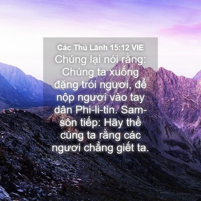 Picture 04 - Các Thủ Lãnh 15:12 VIE - Chúng lại nói rằng: Chúng ta xuống - Bible Verse Picture