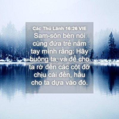 Picture 04 - Các Thủ Lãnh 16:26 VIE - Sam-sôn bèn nói cùng đứa trẻ nắm tay - Bible Verse Picture