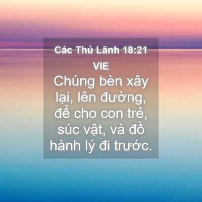 Picture 04 - Các Thủ Lãnh 18:21 VIE - Chúng bèn xây lại, lên đường, để cho - Bible Verse Picture