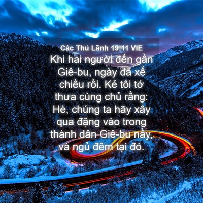 Picture 04 - Các Thủ Lãnh 19:11 VIE - Khi hai người đến gần Giê-bu, ngày đã - Bible Verse Picture