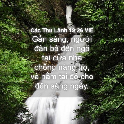 Picture 04 - Các Thủ Lãnh 19:26 VIE - Gần sáng, người đàn bà đến ngã tại - Bible Verse Picture