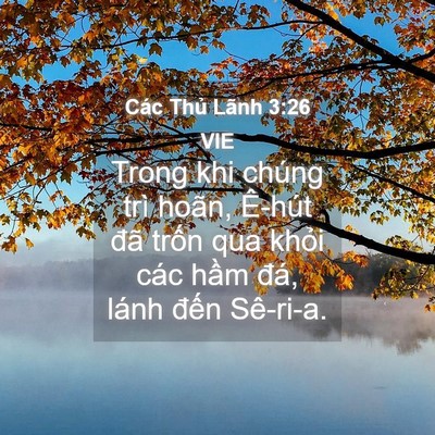 Picture 04 - Các Thủ Lãnh 3:26 VIE - Trong khi chúng trì hoãn, Ê-hút đã trốn - Bible Verse Picture