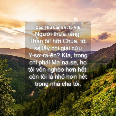 Picture 04 - Các Thủ Lãnh 6:15 VIE - Người thưa rằng: Than ôi! hỡi Chúa, - Bible Verse Picture