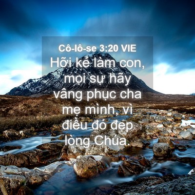 Picture 04 - Cô-lô-se 3:20 VIE - Hỡi kẻ làm con, mọi sự hãy vâng phục - Bible Verse Picture