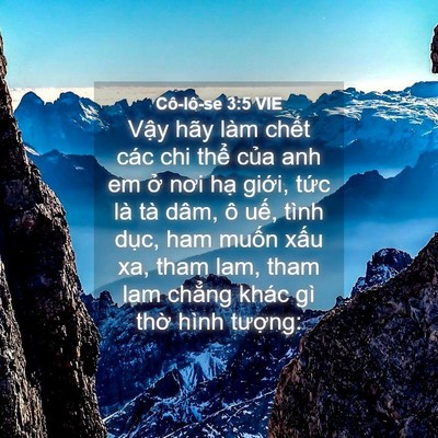 Picture 04 - Cô-lô-se 3:5 VIE - Vậy hãy làm chết các chi thể của anh - Bible Verse Picture