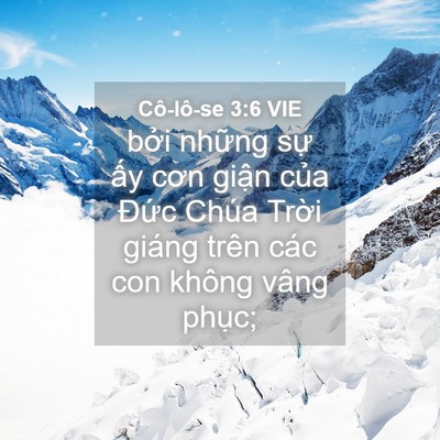 Picture 04 - Cô-lô-se 3:6 VIE - bởi những sự ấy cơn giận của Đức - Bible Verse Picture