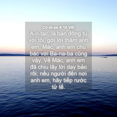 Picture 04 - Cô-lô-se 4:10 VIE - A-ri-tạc, là bạn đồng tù với tôi, - Bible Verse Picture