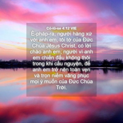 Picture 04 - Cô-lô-se 4:12 VIE - Ê-pháp-ra, người hàng xứ với anh em, - Bible Verse Picture