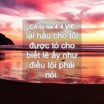 Picture 04 - Cô-lô-se 4:4 VIE - lại hầu cho tôi được tỏ cho biết - Bible Verse Picture