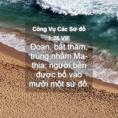 Picture 04 - Công Vụ Các Sứ đồ 1:26 VIE - Đoạn, bắt thăm, trúng nhằm Ma-thia; - Bible Verse Picture