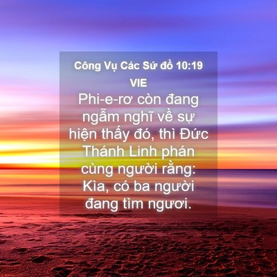 Picture 04 - Công Vụ Các Sứ đồ 10:19 VIE - Phi-e-rơ còn đang ngẫm nghĩ về sự - Bible Verse Picture