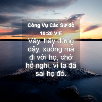 Picture 04 - Công Vụ Các Sứ đồ 10:20 VIE - Vậy, hãy đứng dậy, xuống mà đi với - Bible Verse Picture