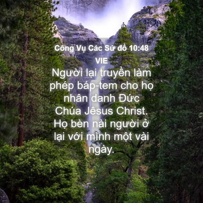 Picture 04 - Công Vụ Các Sứ đồ 10:48 VIE - Người lại truyền làm phép báp-tem cho - Bible Verse Picture