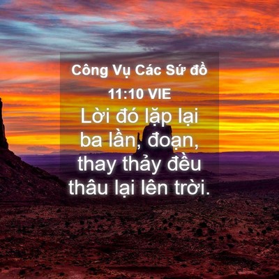 Picture 04 - Công Vụ Các Sứ đồ 11:10 VIE - Lời đó lặp lại ba lần, đoạn, thay - Bible Verse Picture