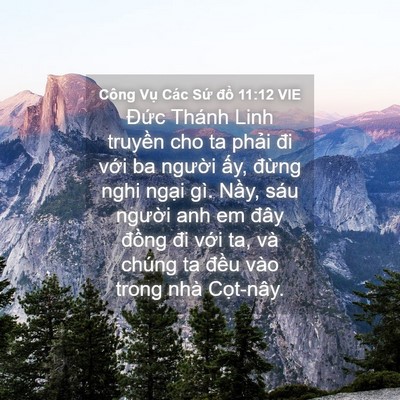 Picture 04 - Công Vụ Các Sứ đồ 11:12 VIE - Đức Thánh Linh truyền cho ta phải đi - Bible Verse Picture