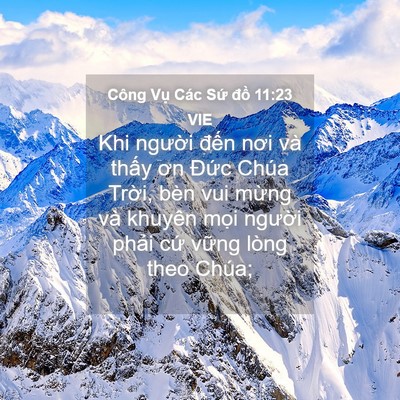 Picture 04 - Công Vụ Các Sứ đồ 11:23 VIE - Khi người đến nơi và thấy ơn Đức - Bible Verse Picture