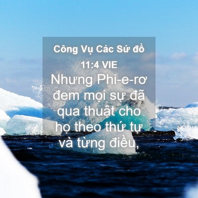 Picture 04 - Công Vụ Các Sứ đồ 11:4 VIE - Nhưng Phi-e-rơ đem mọi sự đã qua thuật - Bible Verse Picture