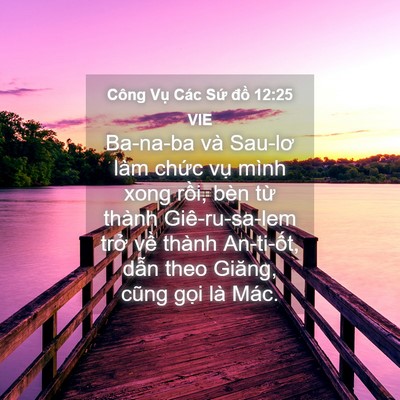 Picture 04 - Công Vụ Các Sứ đồ 12:25 VIE - Ba-na-ba và Sau-lơ làm chức vụ mình xong - Bible Verse Picture