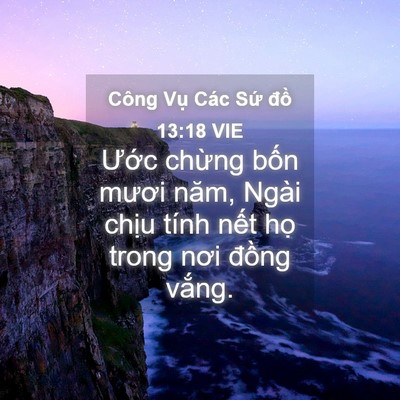 Picture 04 - Công Vụ Các Sứ đồ 13:18 VIE - Ước chừng bốn mươi năm, Ngài chịu - Bible Verse Picture