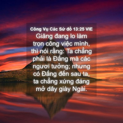 Picture 04 - Công Vụ Các Sứ đồ 13:25 VIE - Giăng đang lo làm trọn công việc mình, - Bible Verse Picture