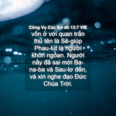 Picture 04 - Công Vụ Các Sứ đồ 13:7 VIE - vốn ở với quan trấn thủ tên là - Bible Verse Picture
