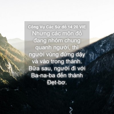 Picture 04 - Công Vụ Các Sứ đồ 14:20 VIE - Nhưng các môn đồ đang nhóm chung quanh - Bible Verse Picture