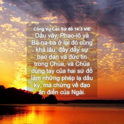 Picture 04 - Công Vụ Các Sứ đồ 14:3 VIE - Dầu vậy, Phao-lô và Ba-na-ba ở lại đó - Bible Verse Picture