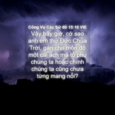 Picture 04 - Công Vụ Các Sứ đồ 15:10 VIE - Vậy bây giờ, cớ sao anh em thử Đức - Bible Verse Picture