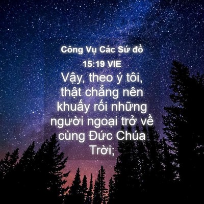 Picture 04 - Công Vụ Các Sứ đồ 15:19 VIE - Vậy, theo ý tôi, thật chẳng nên khuấy - Bible Verse Picture