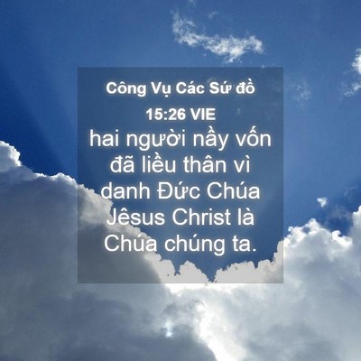 Picture 04 - Công Vụ Các Sứ đồ 15:26 VIE - hai người nầy vốn đã liều thân vì - Bible Verse Picture