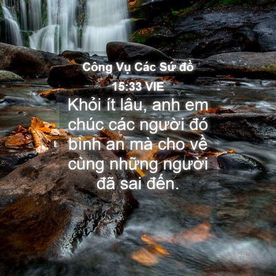 Picture 04 - Công Vụ Các Sứ đồ 15:33 VIE - Khỏi ít lâu, anh em chúc các người đó - Bible Verse Picture