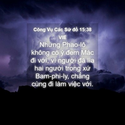 Picture 04 - Công Vụ Các Sứ đồ 15:38 VIE - Nhưng Phao-lô không có ý đem Mác đi - Bible Verse Picture