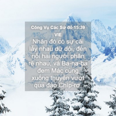 Picture 04 - Công Vụ Các Sứ đồ 15:39 VIE - Nhân đó có sự cãi lẫy nhau dữ dội, - Bible Verse Picture