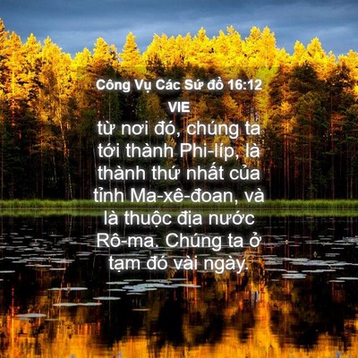 Picture 04 - Công Vụ Các Sứ đồ 16:12 VIE - từ nơi đó, chúng ta tới thành Phi-líp, - Bible Verse Picture