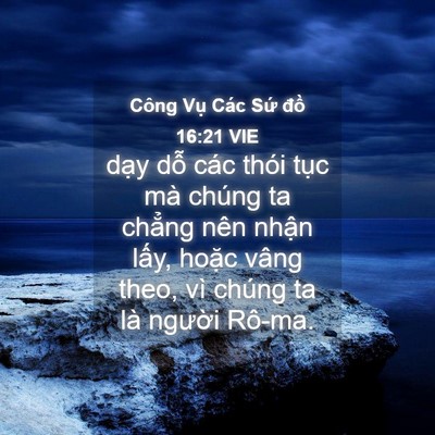 Picture 04 - Công Vụ Các Sứ đồ 16:21 VIE - dạy dỗ các thói tục mà chúng ta chẳng - Bible Verse Picture