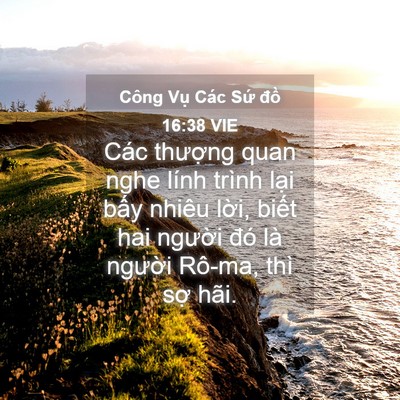 Picture 04 - Công Vụ Các Sứ đồ 16:38 VIE - Các thượng quan nghe lính trình lại bấy - Bible Verse Picture
