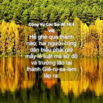 Picture 04 - Công Vụ Các Sứ đồ 16:4 VIE - Hễ ghé qua thành nào, hai người cũng - Bible Verse Picture