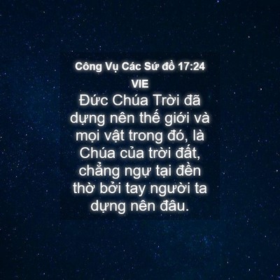 Picture 04 - Công Vụ Các Sứ đồ 17:24 VIE - Đức Chúa Trời đã dựng nên thế giới - Bible Verse Picture