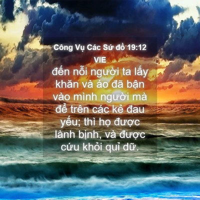 Picture 04 - Công Vụ Các Sứ đồ 19:12 VIE - đến nỗi người ta lấy khăn và áo đã - Bible Verse Picture