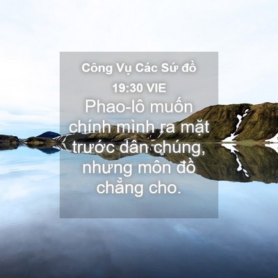 Picture 04 - Công Vụ Các Sứ đồ 19:30 VIE - Phao-lô muốn chính mình ra mặt trước - Bible Verse Picture