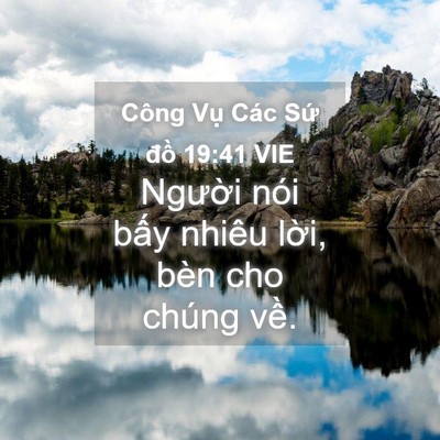 Picture 04 - Công Vụ Các Sứ đồ 19:41 VIE - Người nói bấy nhiêu lời, bèn cho chúng - Bible Verse Picture