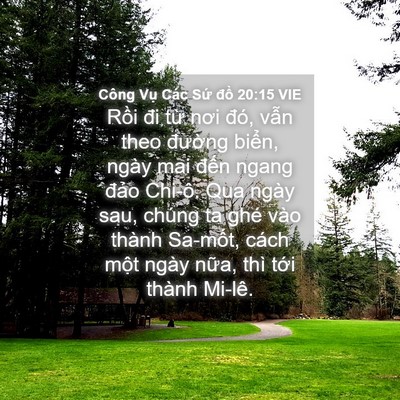 Picture 04 - Công Vụ Các Sứ đồ 20:15 VIE - Rồi đi từ nơi đó, vẫn theo đường - Bible Verse Picture