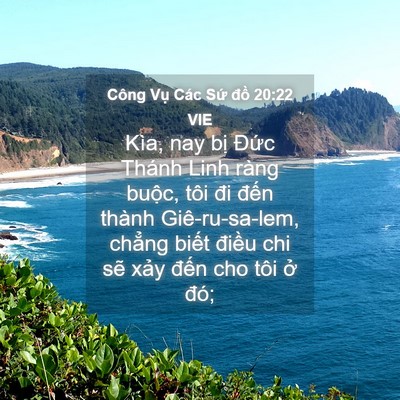 Picture 04 - Công Vụ Các Sứ đồ 20:22 VIE - Kìa, nay bị Đức Thánh Linh ràng buộc, - Bible Verse Picture